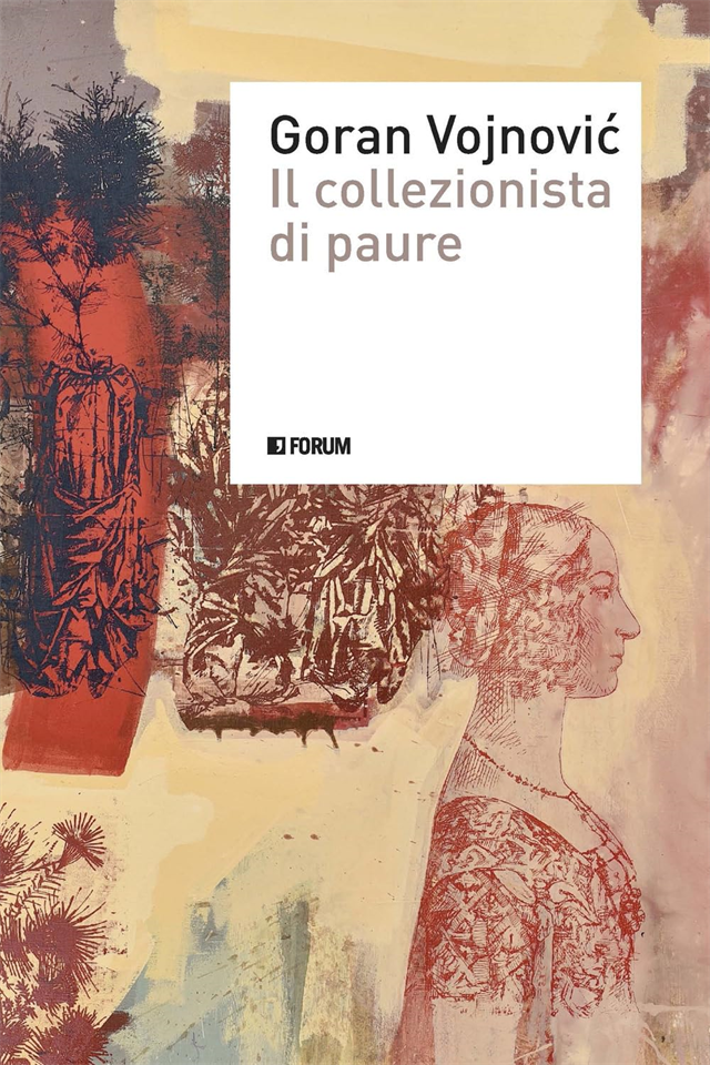 Il collezionista di paure, Goran Vojnović | Traduzione dallo sloveno di Patrizia Raveggi | Forum, 2024