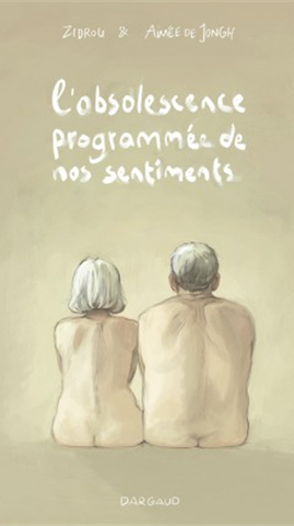 L'obsolescence programmée de nos sentiments, Aimée De Jongh & Zidrou, Dargaud Benelux