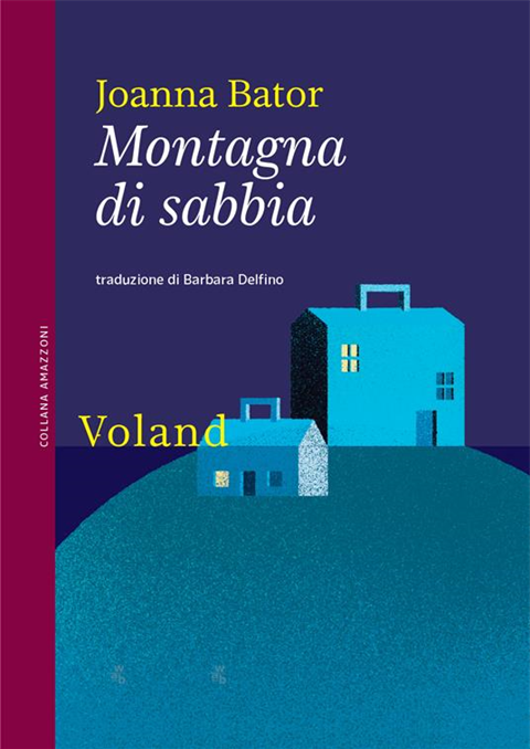 Autore: Joanna Bator | Traduzione dal polacco di Barbara Delfino | Editore: Voland, 2023