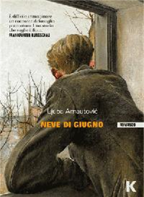 Neve di giugno | Ljuba Arnautovic | Traduzione dal tedesco di Alessandro Luzzi | Keller editore, 2026