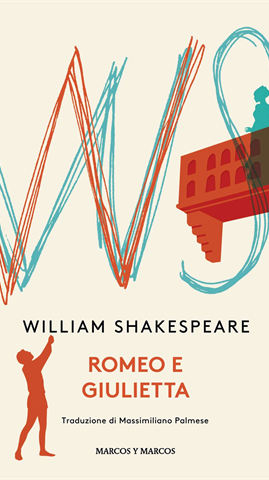 Romeo e Giulietta | William Shakespeare | Traduzione dall'inglese di Massimiliano Palmese | Marcos y Marcos, 2024